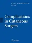 COMPLICATIONS IN CUTANEOUS SURGERY By Hugh M. Gloster - Hardcover **BRAND NEW**