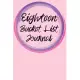 Eighteen Bucket List Journal: 100 Bucket List Guided Journal Gift For 18th Birthday For Teen Girls Turning 18 Years Old 6x9