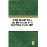 OTHER-PERSON-NESS AND THE PERSON WITH PROFOUND DISABILITIES