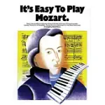 IT’S EASY TO PLAY MOZART