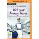 Not Your Average Nurse: The Entertaining True Story of a Student Nurse in 1970s London