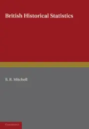 British Historical Statistics by B. R. Mitchell