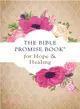 The Bible Promise Book for Hope and Healing