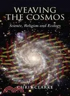 在飛比找三民網路書店優惠-Weaving the Cosmos:Science, Re
