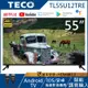 【送基本安裝】TECO東元 55吋 4K TL55U12TRE HDR Android連網液晶顯示器-(無視訊盒)