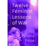 TWELVE FEMINIST LESSONS OF WAR