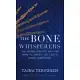 The Bone Whisperers: Mass Graves, Dna, and the Recovery of Lives Lost in Bosnia-Herzegovina