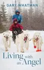 Living with an Angel by Gary Whatman (English) Hardcover Book