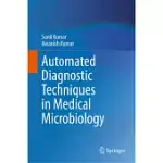 AUTOMATED DIAGNOSTIC TECHNIQUES IN MEDICAL MICROBIOLOGY