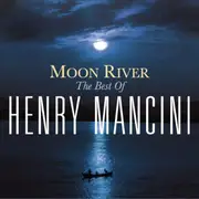 Moon River: The Henry Mancini Collection (Reissue)