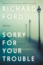 SORRY FOR YOUR TROUBLE/RICHARD FORD ESLITE誠品