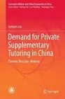Demand for Private Supplementary Tutoring in China: Parents' Decision-Making by