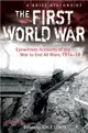 A Brief History of the First World War：Eyewitness Accounts of the War to End All Wars, 1914-18