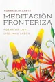 Meditaci鏮 Fronteriza ― Poems of Love, Life, and Labor