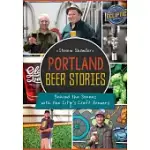 PORTLAND BEER STORIES: BEHIND THE SCENES WITH THE CITY’S CRAFT BREWERS