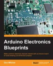 Arduino Electronics Blueprints by Don Wilcher (2015, Trade Paperback)