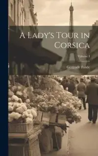 在飛比找博客來優惠-A Lady’s Tour in Corsica; Volu