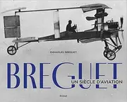 BREGUET - Un siècle d'aviation: Un siècle d'aviation: 0