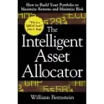 THE INTELLIGENT ASSET ALLOCATOR: HOW TO BUILD YOUR PORTFOLIO TO MAXIMIZE RETURNS AND MINIMIZE RISK