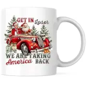 Get In Loser We Are Taking America Back Coffee Mug - Donald Trump 2024 - Trum...