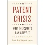 THE PATENT CRISIS AND HOW THE COURTS CAN SOLVE IT