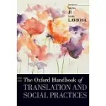 THE OXFORD HANDBOOK OF TRANSLATION AND SOCIAL PRACTICES