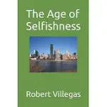 THE AGE OF SELFISHNESS