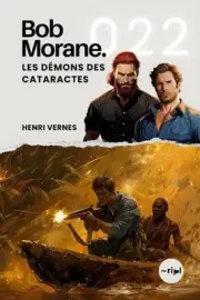 Bob Morane - Les Dmons des Cataractes: Tome 022 by Ripl Publishing Paperback Boo