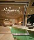 Hollywood Modern: Houses of the Stars: Design, Style, Glamour by Michael Stern (