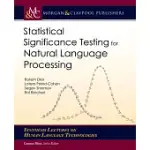 STATISTICAL SIGNIFICANCE TESTING FOR NATURAL LANGUAGE PROCESSING