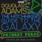 THE HITCHHIKER’S GUIDE TO THE GALAXY: THE PRIMARY PHASE
