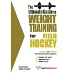 THE ULTIMATE GUIDE TO WEIGHT TRAINING FOR FIELD HOCKEY