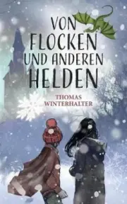 Von Flocken und anderen Helden [German] by Winterhalter, Thomas [Paperback]