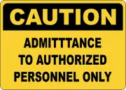 OSHA CAUTION: ADMITTTANCE TO AUTHORIZED PERSONNEL| Laminated Vinyl Decal Sticker