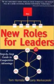 New Roles for Leaders : A Step-by-Step Guide to Competitive Advantage by Larry …