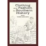 CLOTHING AND FASHION IN SOUTHERN HISTORY