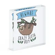 Beware Crazy Sloth Boy Acrylic Photo Block Frame Funny Joke Animal Lazy