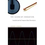 THE SOUND OF INNOVATION: STANFORD AND THE COMPUTER MUSIC REVOLUTION