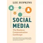 SOCIAL MEDIA: THE NEW BUSINESS COMMUNICATION LANDSCAPE