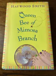 Queen Bee of Mimosa Branch: A Novel - Haywood Smith 2002 Hardcover First Edition