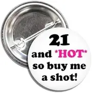 [Lunch Money] 21 and HOT So Buy Me A Shot! Funny 21st Birthday 2.25" Inch Button Badge Pin Made in USA, Metal, metal