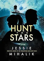 Hunt the Stars: An Action-Packed Sci-Fi Adventure with a Thrilling Twist, Join the Hunt Today! (Starlight's Shadow Book 1)