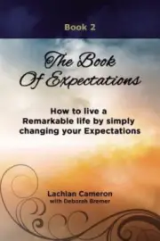 The Book of Expectations: How to live a Remarkable life by simply changing