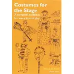 COSTUMES FOR THE STAGE: A COMPLETE HANDBOOK FOR EVERY KIND OF PLAY