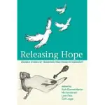 RELEASING HOPE: STORIES OF TRANSITION FROM PRISON TO COMMUNITY