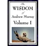 THE WISDOM OF ANDREW MURRAY: HUMILITY, WITH CHRIST IN THE SCHOOL OF PRAYER, ABIDE IN CHRIST