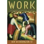 WORK: A KINGDOM PERSPECTIVE ON LABOR