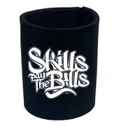 Skills Pay The Bills - Funny Novelty Stubby Holder