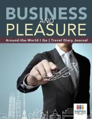 Business and Pleasure Around-the-World I Go Travel Diary Journal by Planners & N