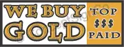 1.5'X4' WE BUY GOLD BANNER Sign Top Dollar Paid Rare Jewelry Silver Coins Cash